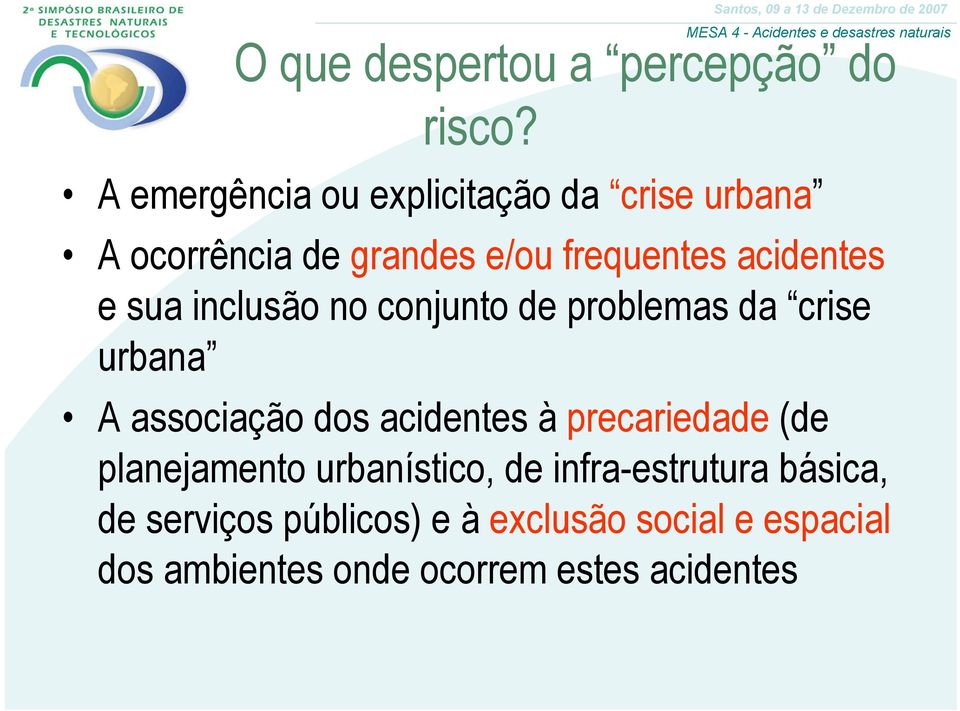 e sua inclusão no conjunto de problemas da crise urbana A associação dos acidentes à