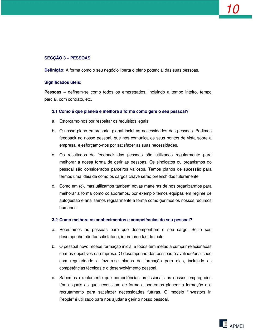 b. O nosso plano empresarial global inclui as necessidades das pessoas.