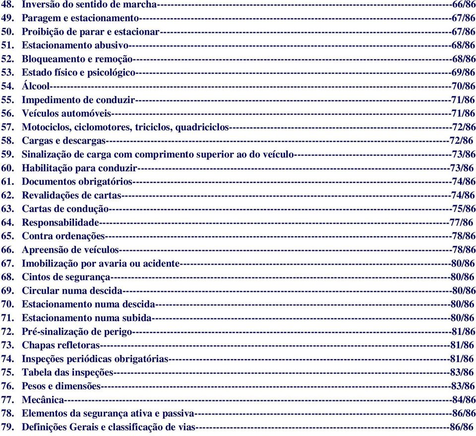 Proibição de parar e estacionar-------------------------------------------------------------------------------------67/86 51.