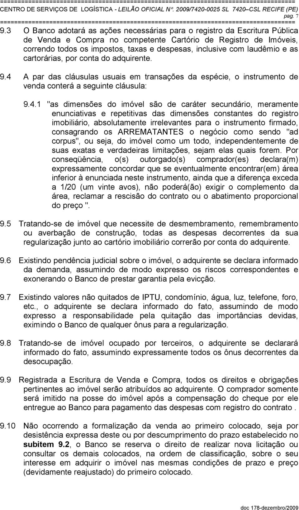 com laudêmio e as cartorárias, por conta do adquirente. 9.4 