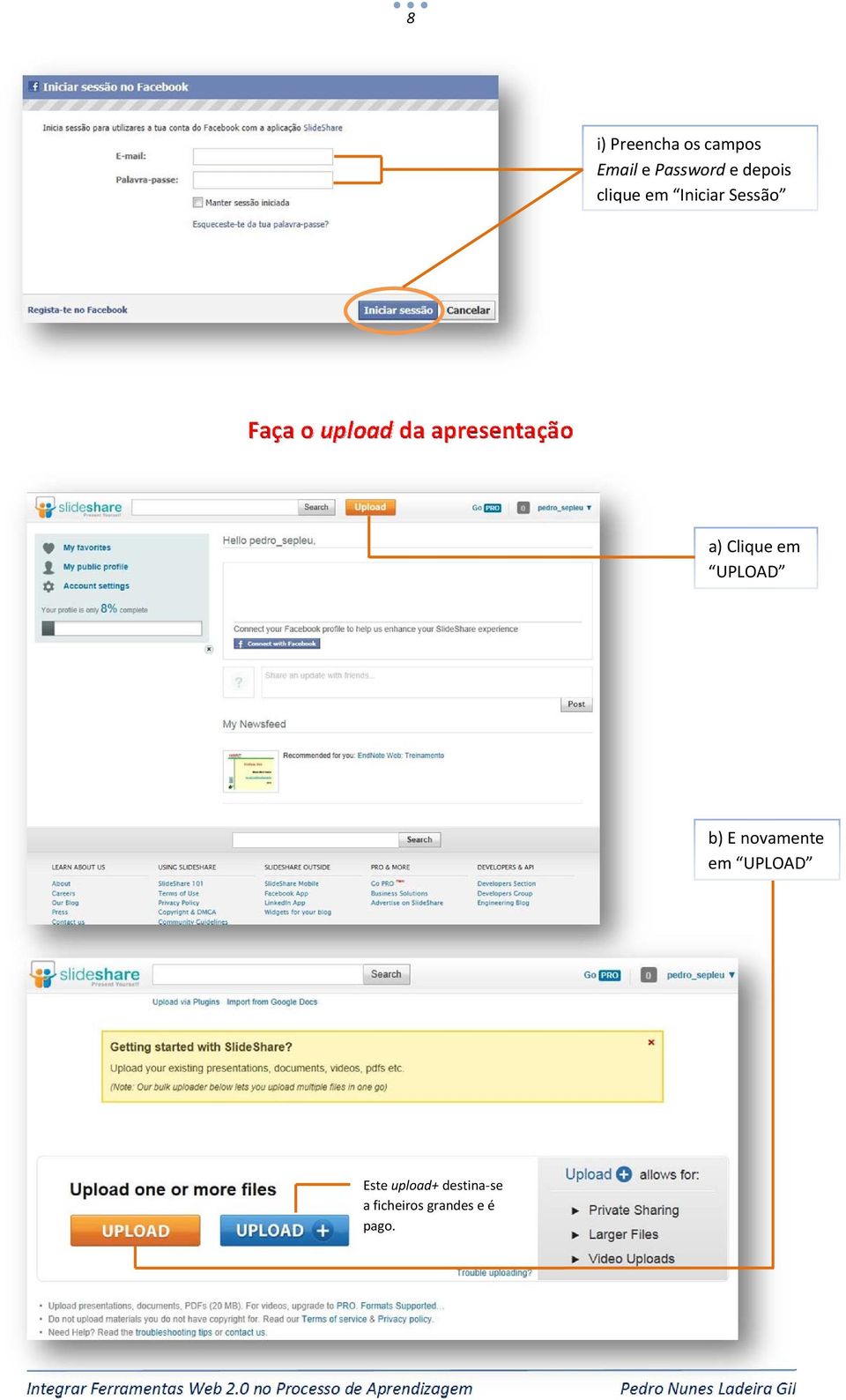 apresentação a) Clique em UPLOAD b) E novamente em