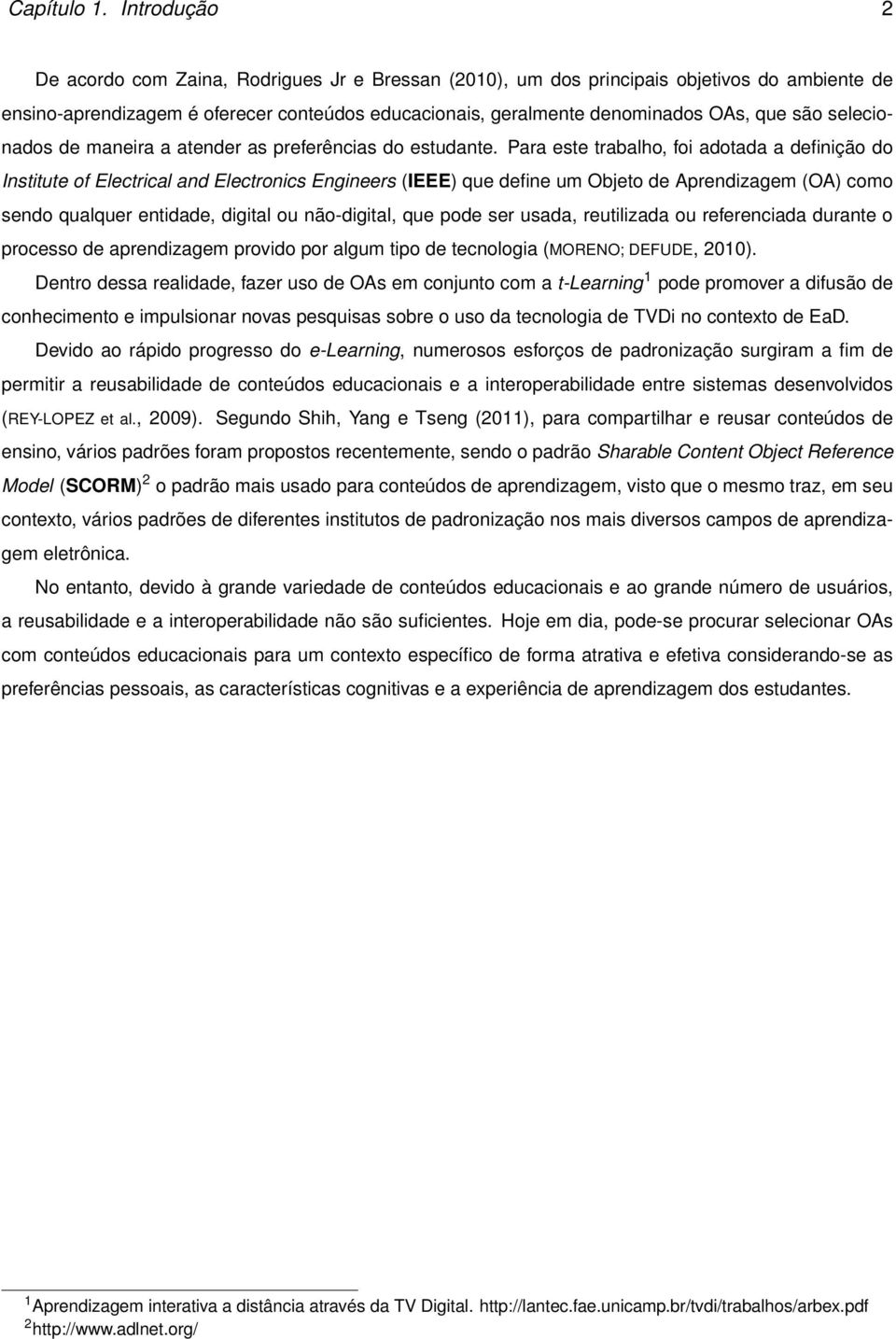 selecionados de maneira a atender as preferências do estudante.