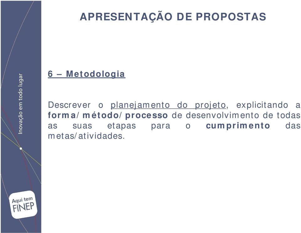 forma/método/processo de desenvolvimento