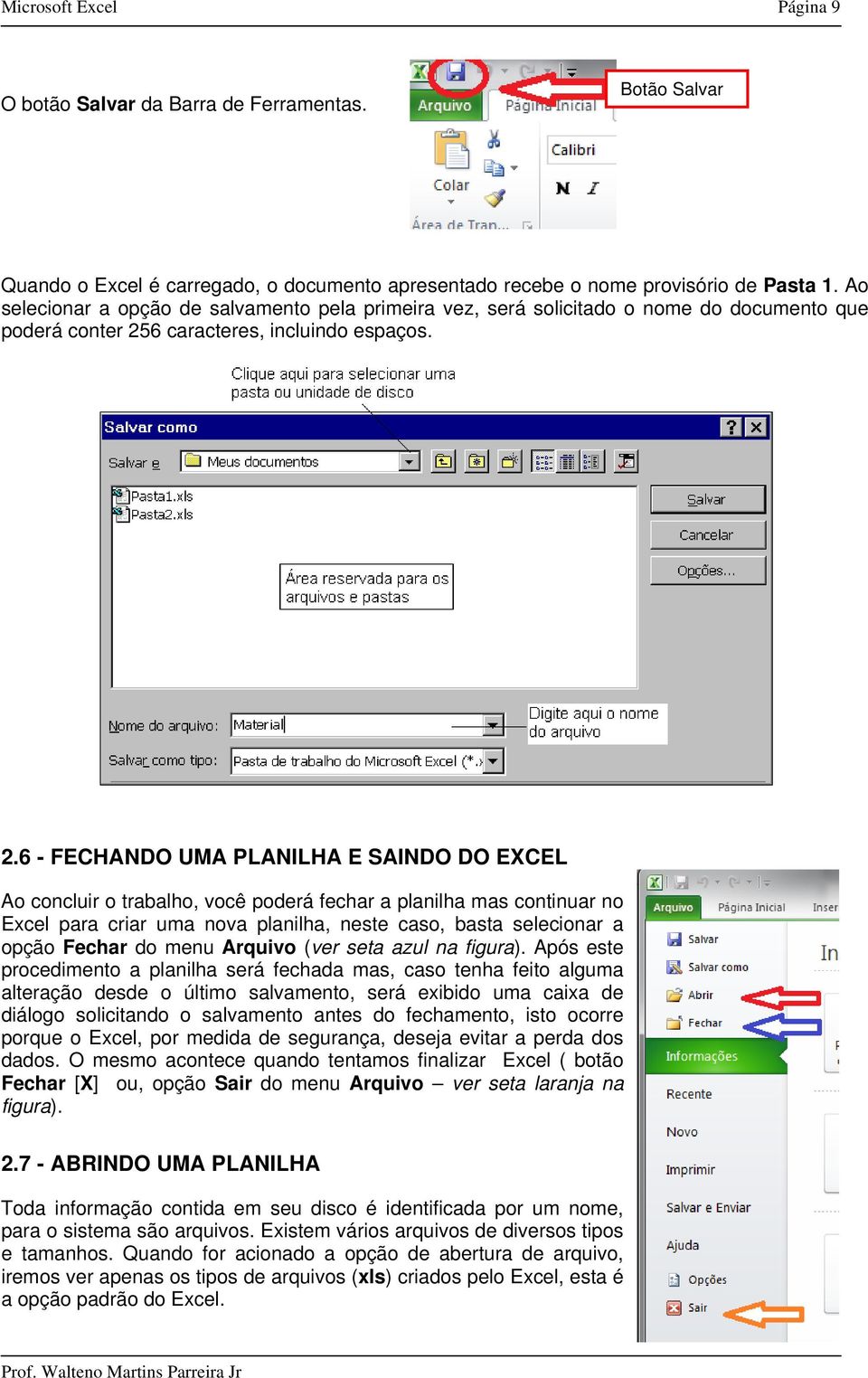 6 caracteres, incluindo espaços. 2.