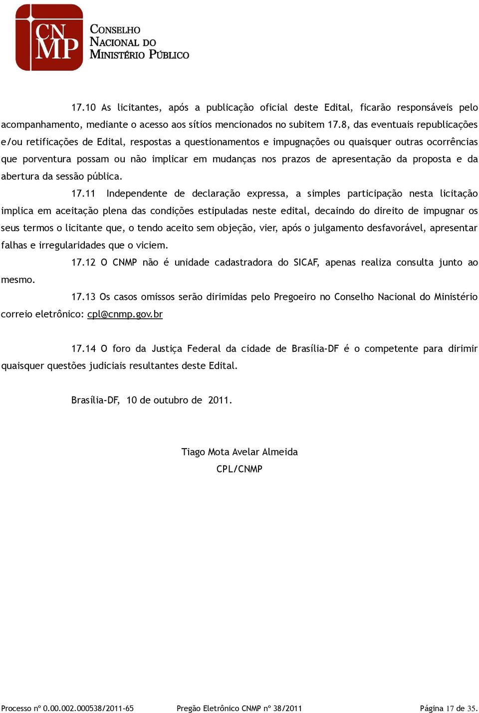 apresentação da proposta e da abertura da sessão pública. 17.