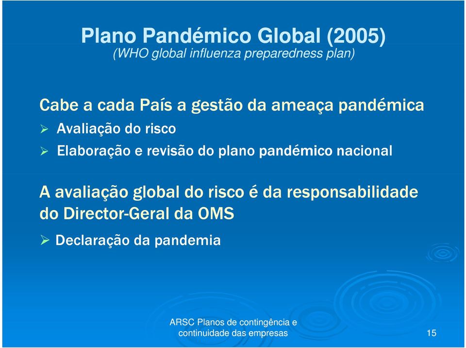 revisão do plano pandémico nacional A avaliação global do risco é da