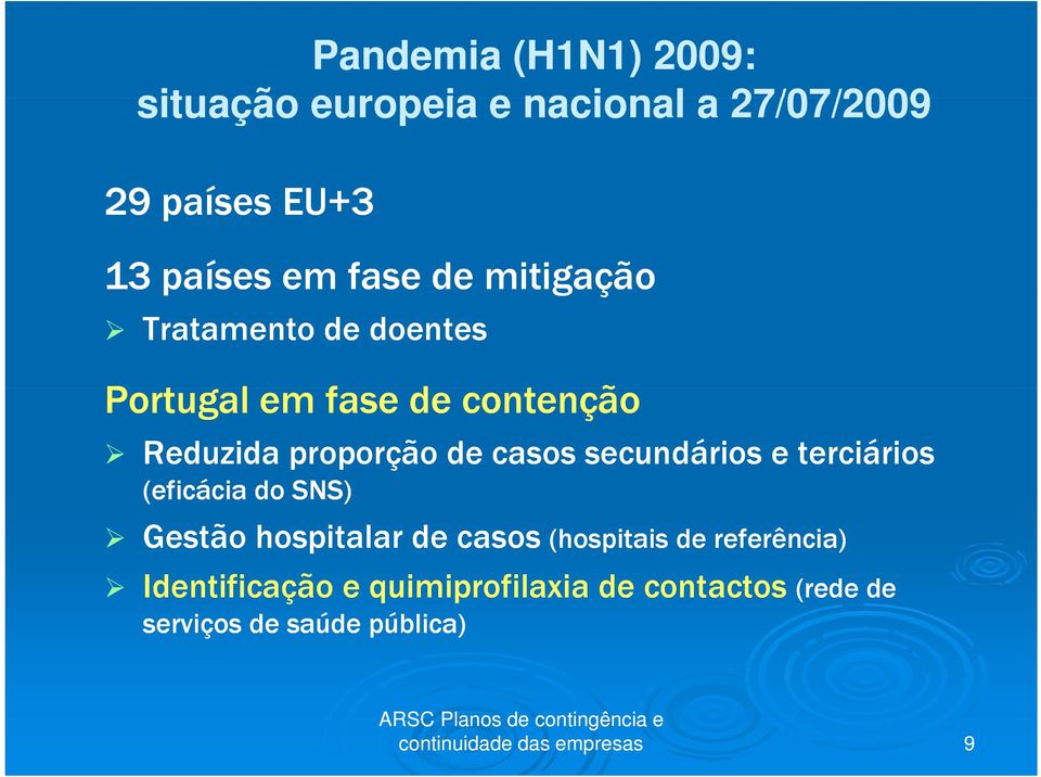 secundários e terciários (eficácia do SNS) Gestão hospitalar de casos (hospitais de referência)