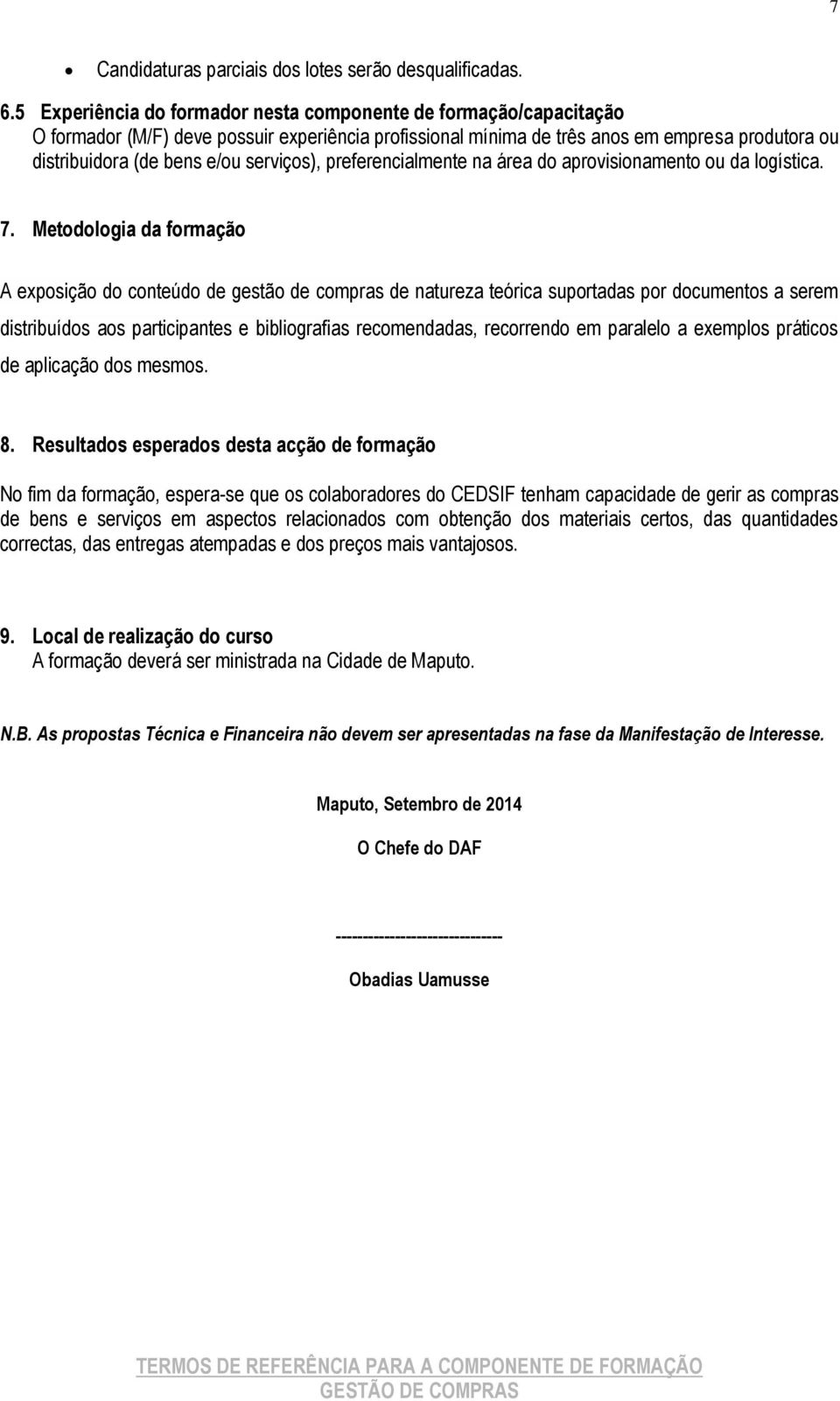 serviços), preferencialmente na área do aprovisionamento ou da logística. 7.