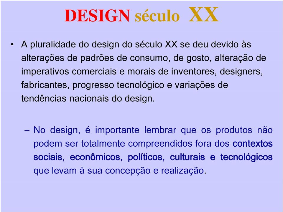 variações de tendências nacionais do design.