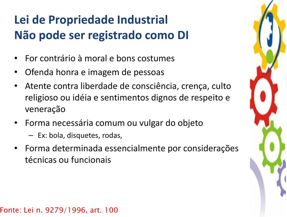 sentimentos dignos de respeito e veneração Forma necessária comum ou vulgar do objeto Ex: bola, disquetes,