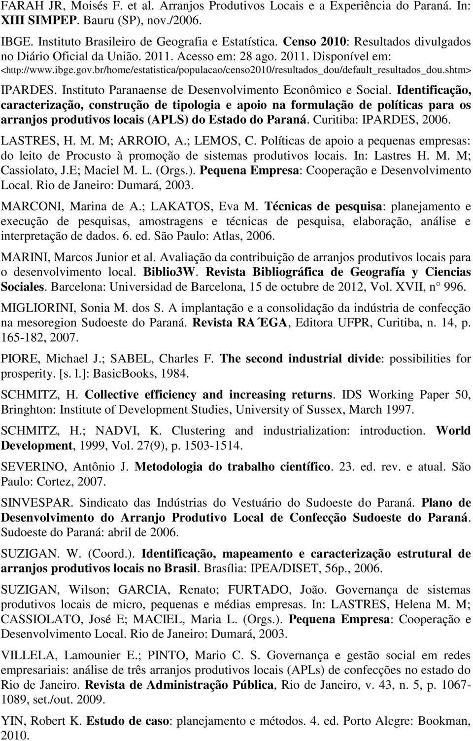 br/home/estatistica/populacao/censo2010/resultados_dou/default_resultados_dou.shtm> IPARDES. Instituto Paranaense de Desenvolvimento Econômico e Social.