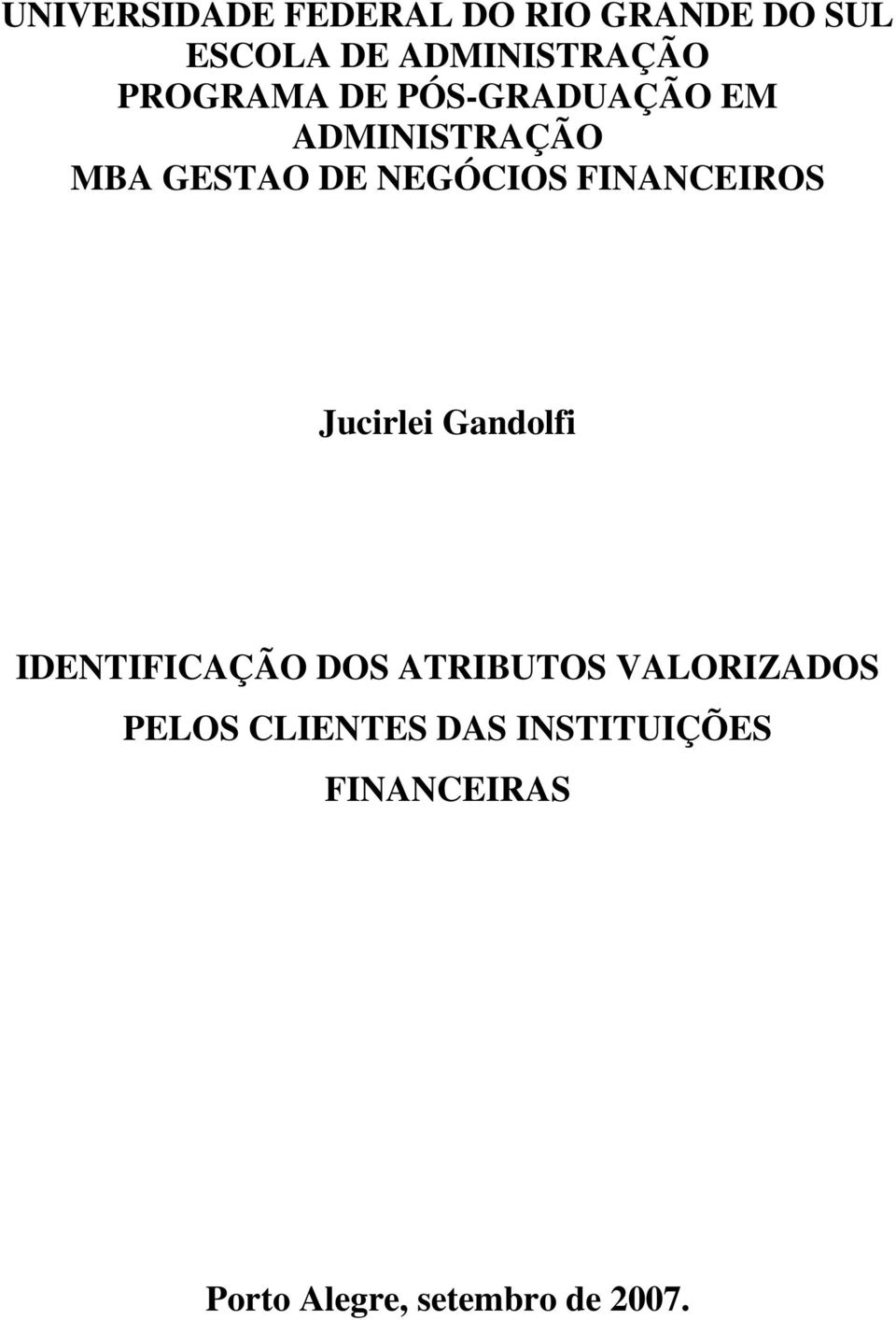 FINANCEIROS Jucirlei Gandolfi IDENTIFICAÇÃO DOS ATRIBUTOS VALORIZADOS