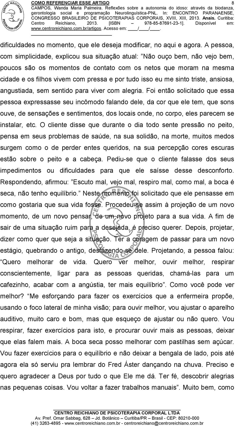 isso eu me sinto triste, ansiosa, angustiada, sem sentido para viver com alegria.