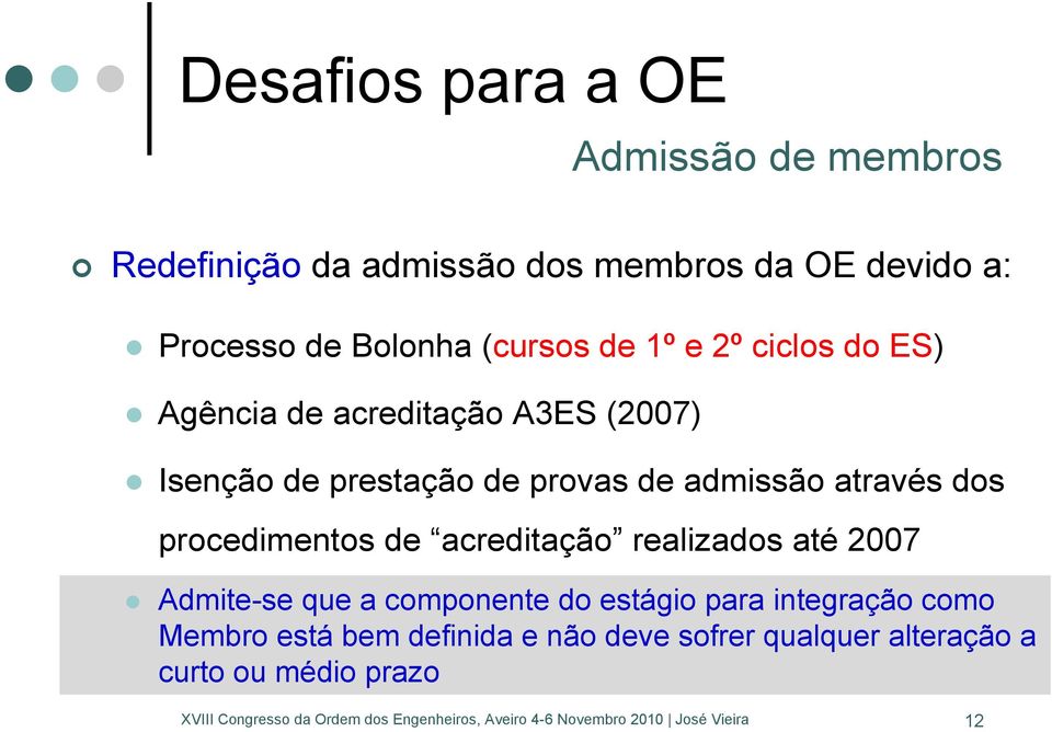 de admissão através dos procedimentos de acreditação realizados até 2007 Admite-se que a componente do