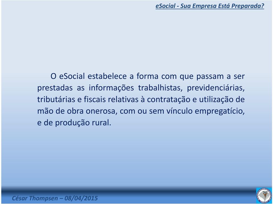 fiscais relativas à contratação e utilização de mão de obra