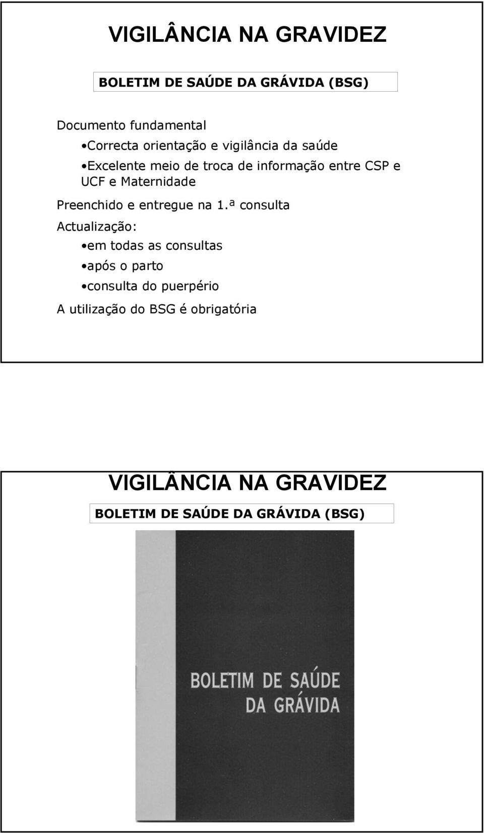 Preenchido e entregue na 1.