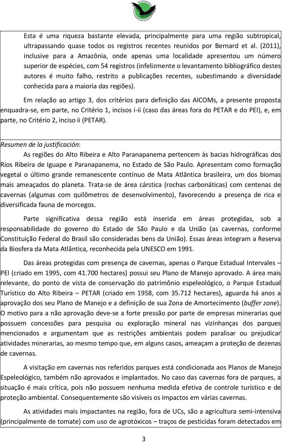 restrito a publicações recentes, subestimando a diversidade conhecida para a maioria das regiões).