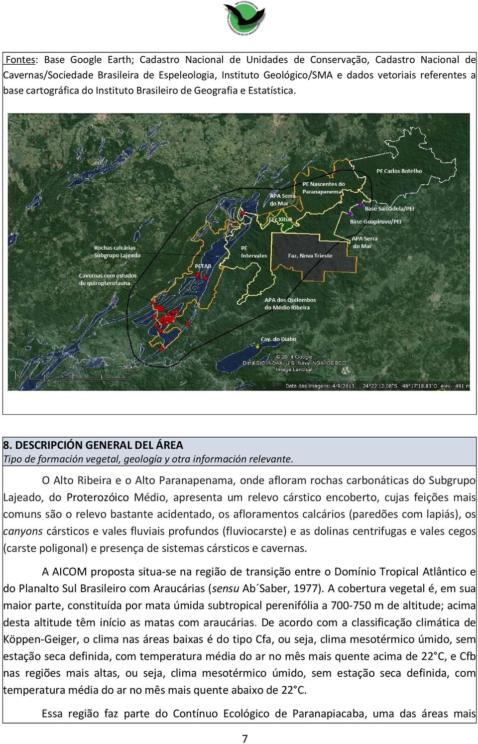 O Alto Ribeira e o Alto Paranapenama, onde afloram rochas carbonáticas do Subgrupo Lajeado, do Proterozóico Médio, apresenta um relevo cárstico encoberto, cujas feições mais comuns são o relevo