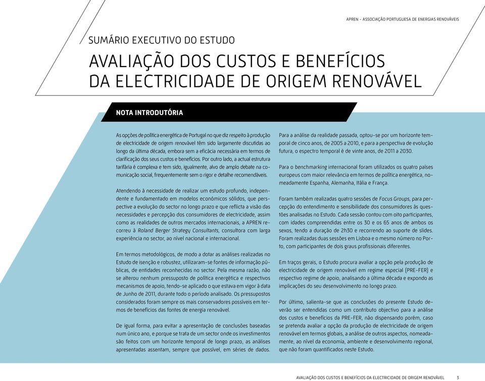 Por outro lado, a actual estrutura tarifária é complexa e tem sido, igualmente, alvo de amplo debate na comunicação social, frequentemente sem o rigor e detalhe recomendáveis.