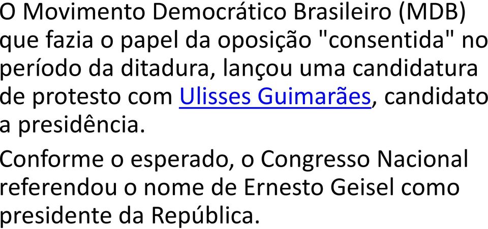 comulisses Guimarães, candidato a presidência.