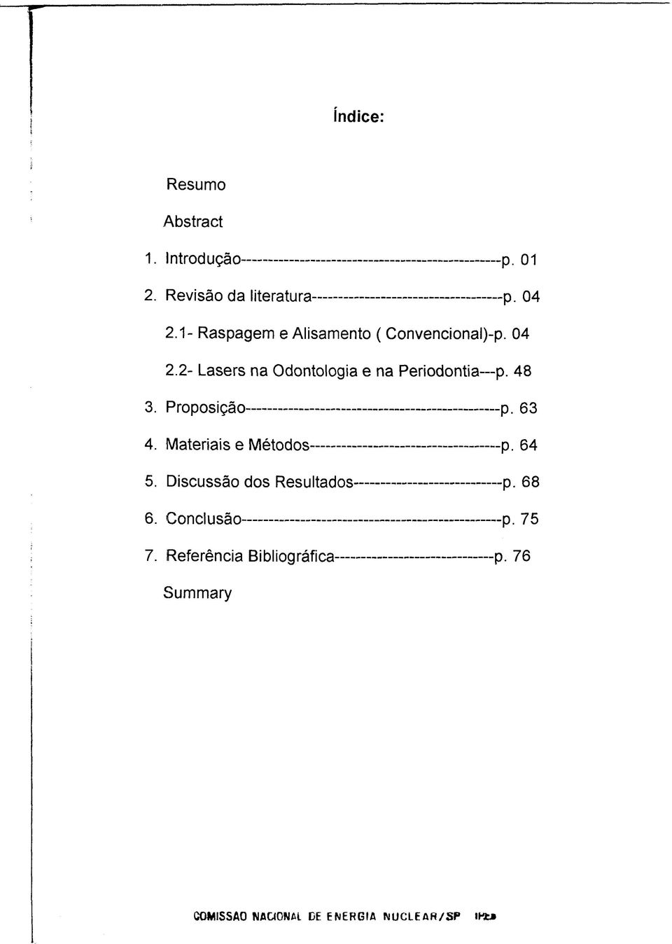 2- Lasers na Odontologia e na Periodontia p. 48 3. Proposição p. 63 4.