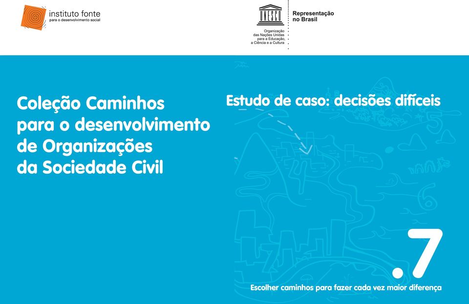 Estudo de caso: decisões difíceis.