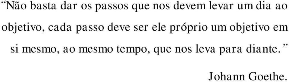 próprio um objetivo em si mesmo, ao mesmo