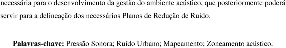 delineação dos necessários Planos de Redução de Ruído.