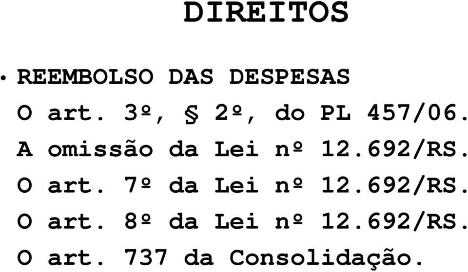 692/RS. O art. 7º da Lei nº 12.692/RS. O art. 8º da Lei nº 12.