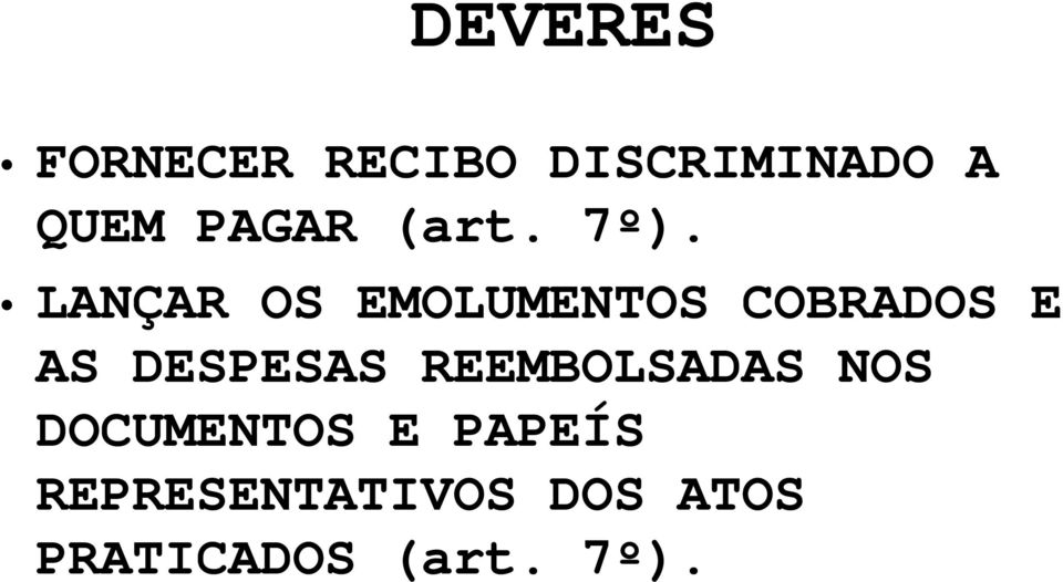 LANÇAR OS EMOLUMENTOS COBRADOS E AS DESPESAS