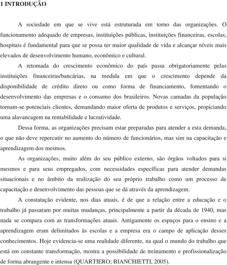 de desenvolvimento humano, econômico e cultural.