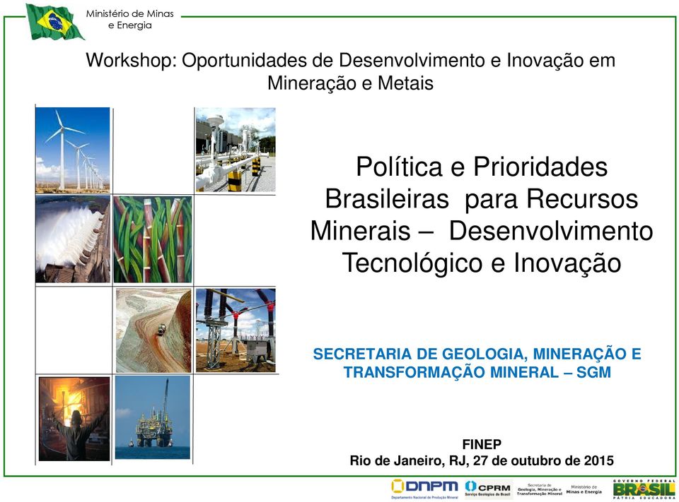 Desenvolvimento Tecnológico e Inovação SECRETARIA DE GEOLOGIA,