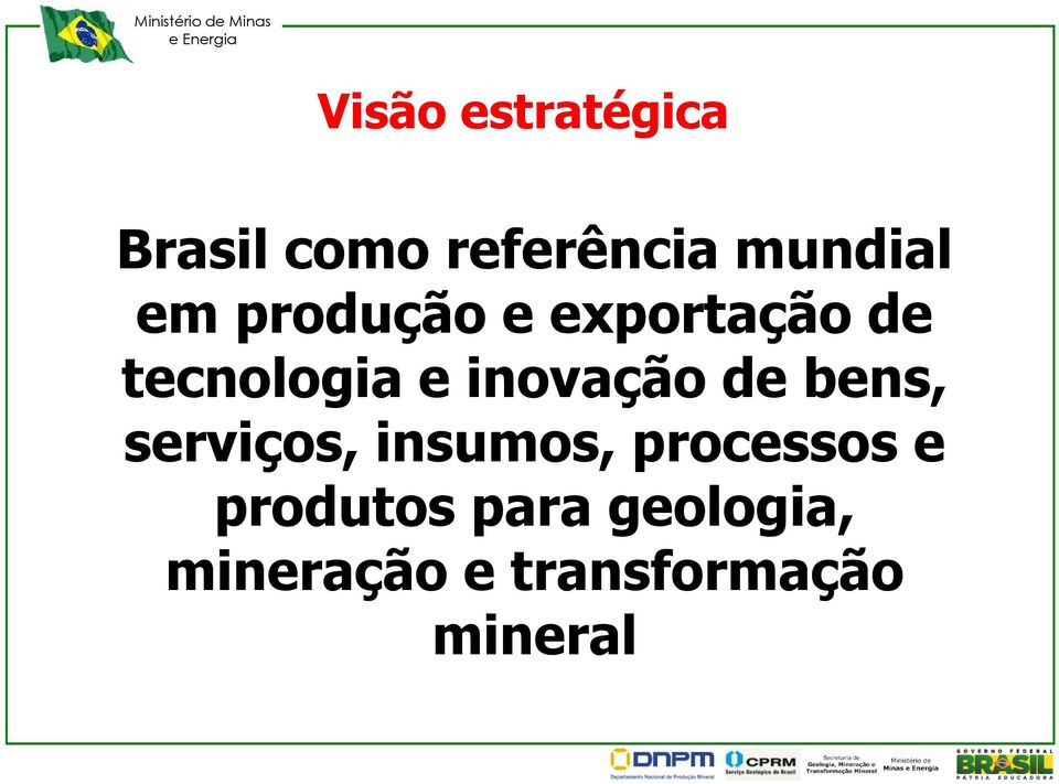 inovação de bens, serviços, insumos, processos e