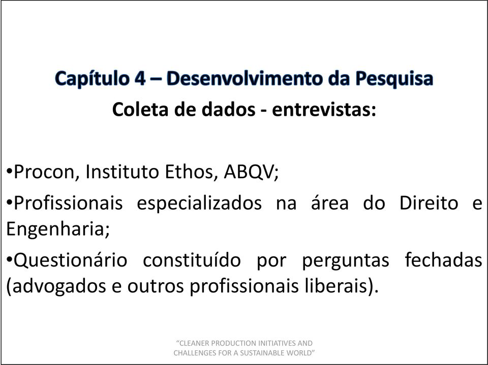 e Engenharia; Questionário constituído por perguntas