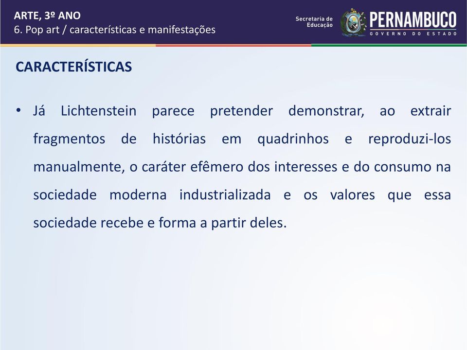 manualmente, o caráter efêmero dos interesses e do consumo na