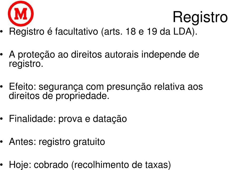 Efeito: segurança com presunção relativa aos direitos de