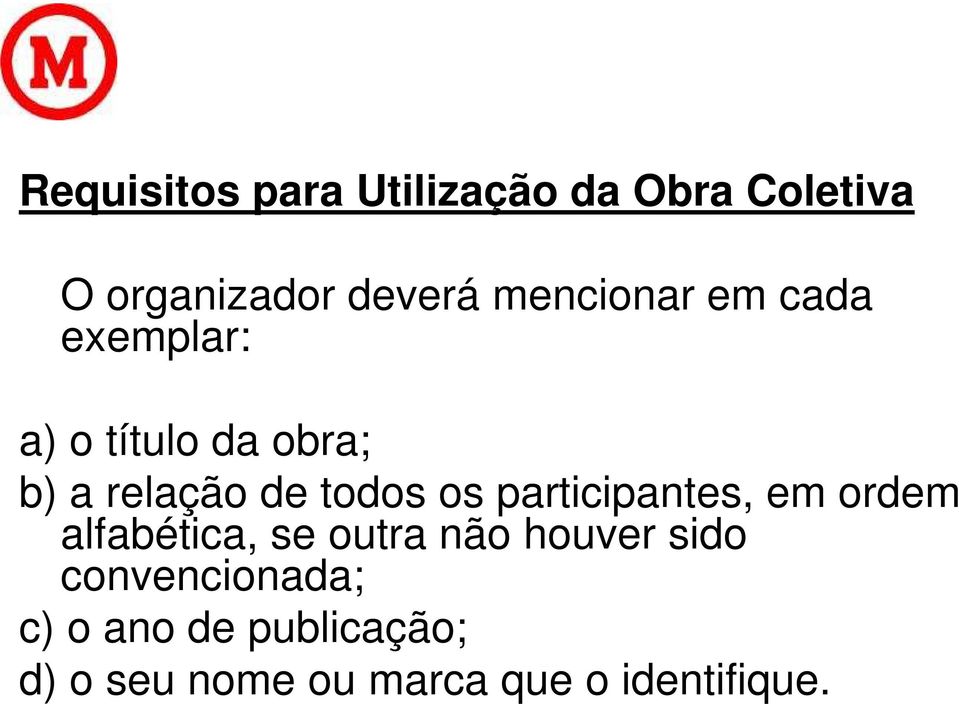 todos os participantes, em ordem alfabética, se outra não houver sido