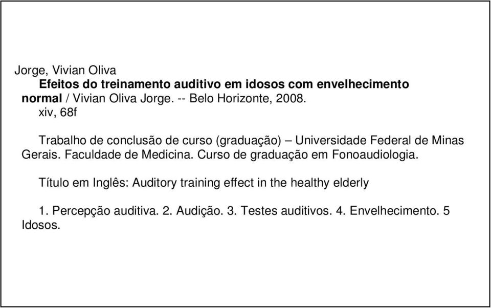 xiv, 68f Trabalho de conclusão de curso (graduação) Universidade Federal de Minas Gerais.