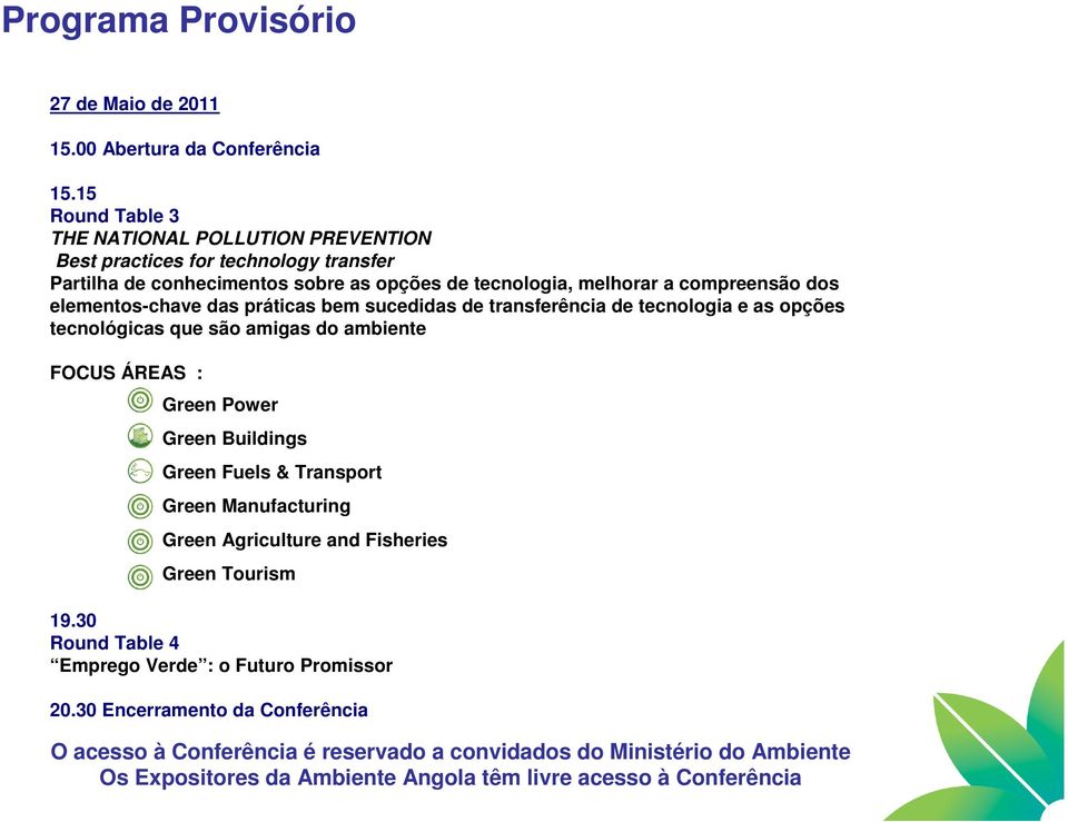 elementos-chave das práticas bem sucedidas de transferência de tecnologia e as opções tecnológicas que são amigas do ambiente FOCUS ÁREAS : Green Power Green Buildings Green Fuels &