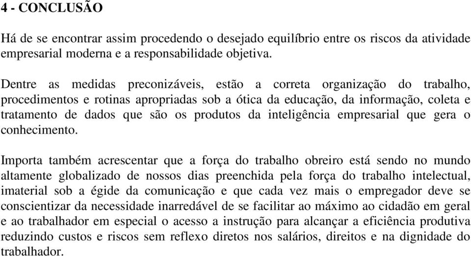 da inteligência empresarial que gera o conhecimento.