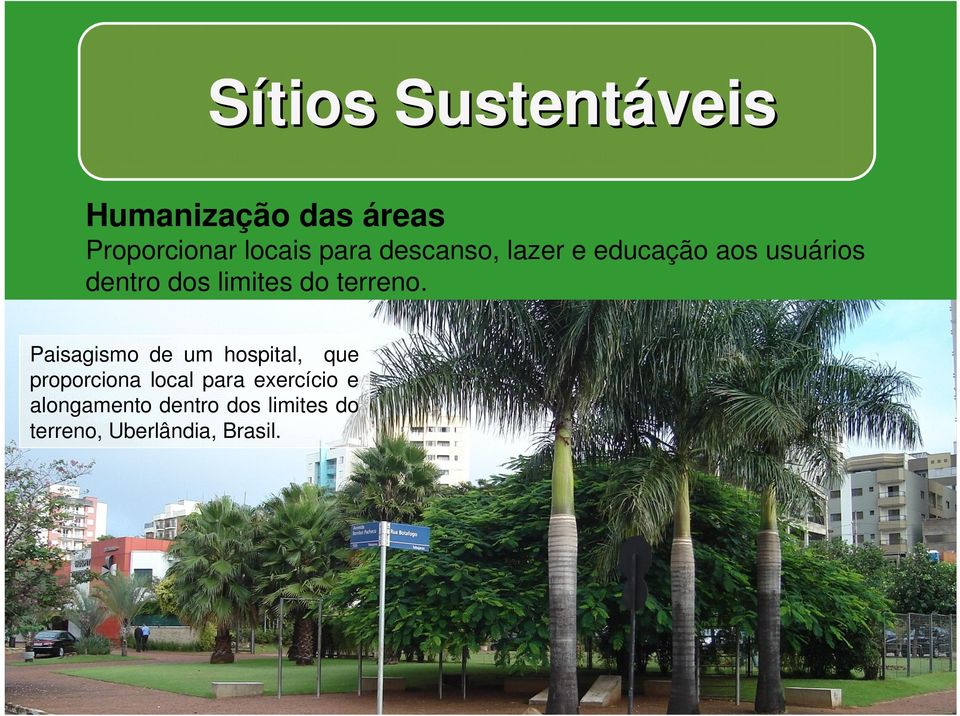 Paisagismo de um hospital, que proporciona local para