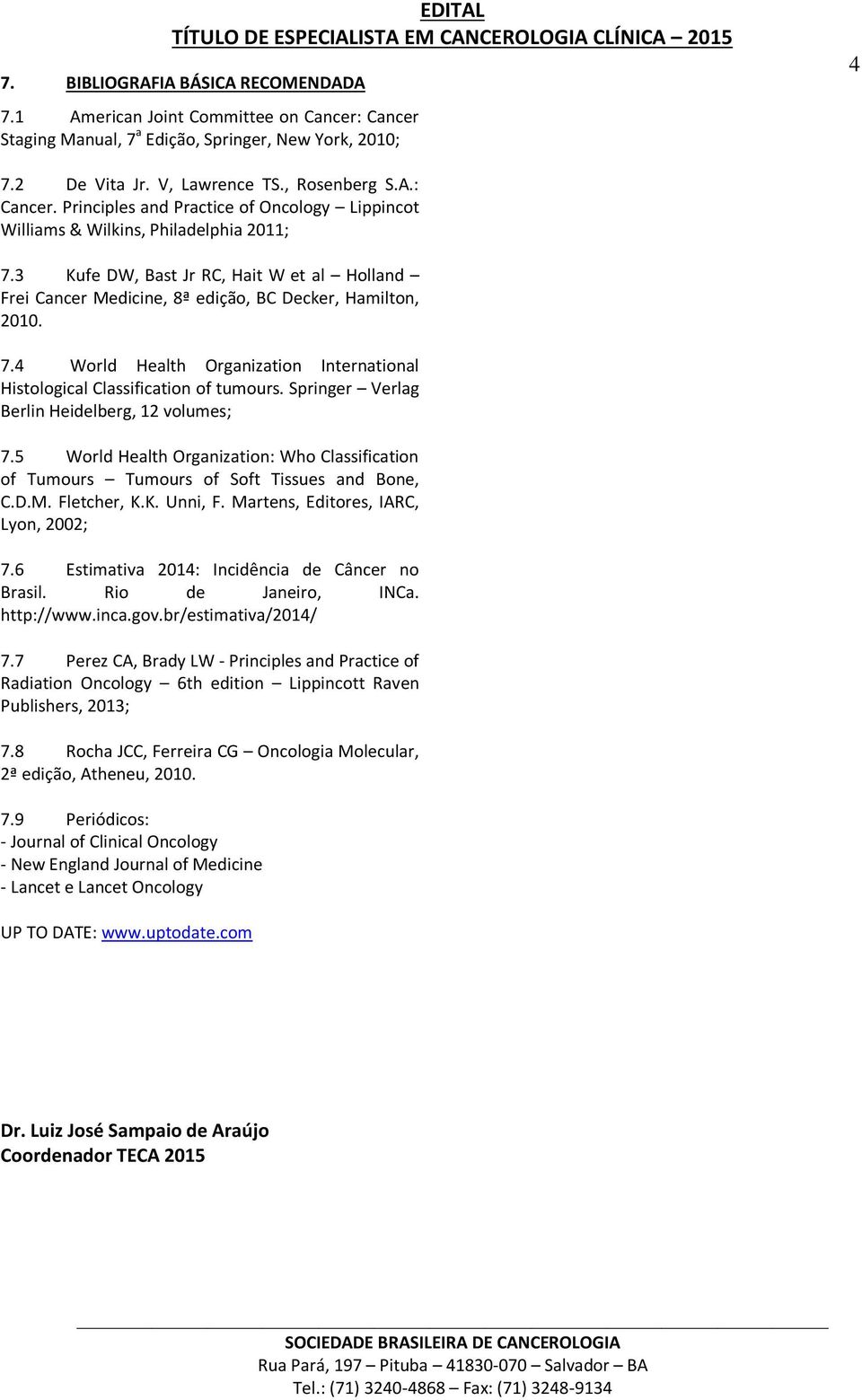 Springer Verlag Berlin Heidelberg, 12 volumes; 7.5 World Health Organization: Who Classification of Tumours Tumours of Soft Tissues and Bone, C.D.M. Fletcher, K.K. Unni, F.