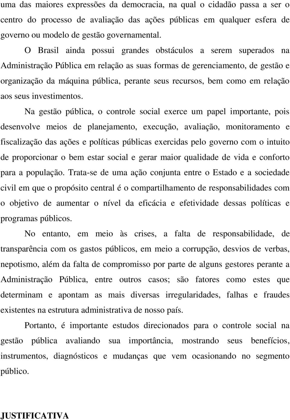 como em relação aos seus investimentos.