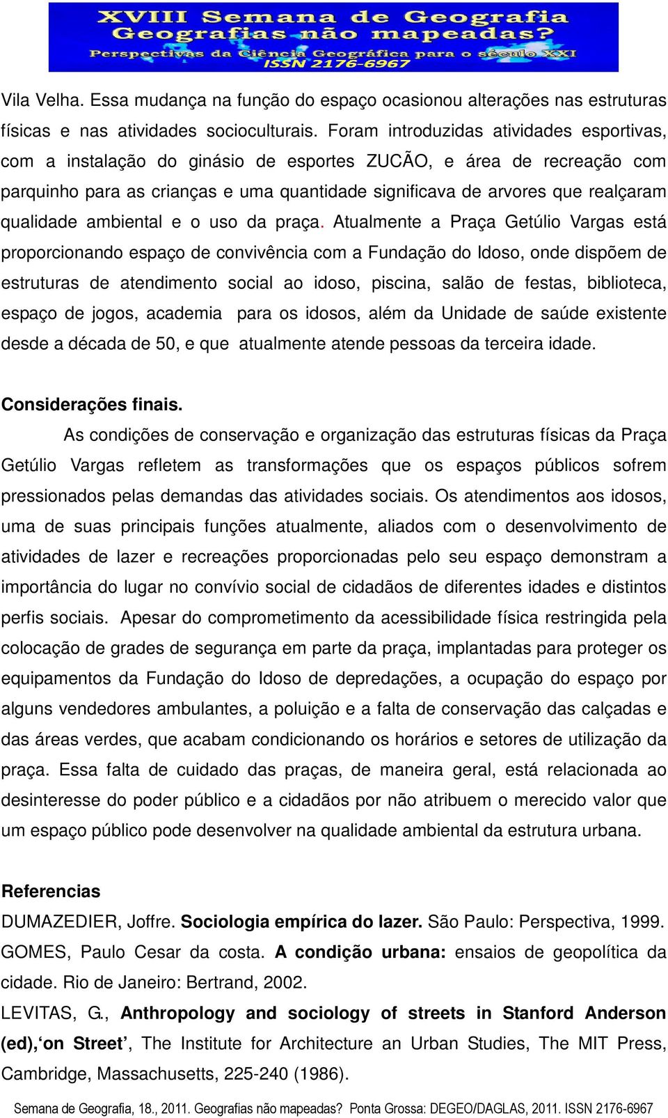 qualidade ambiental e o uso da praça.