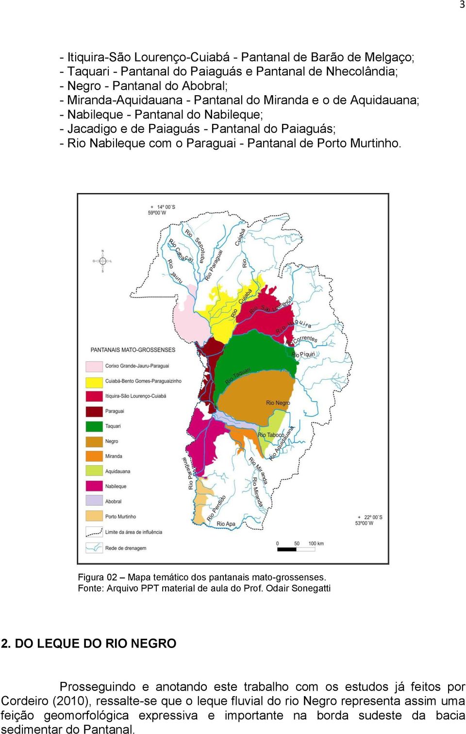 Figura 02 Mapa temático dos pantanais mato-grossenses. Fonte: Arquivo PPT material de aula do Prof. Odair Sonegatti 2.