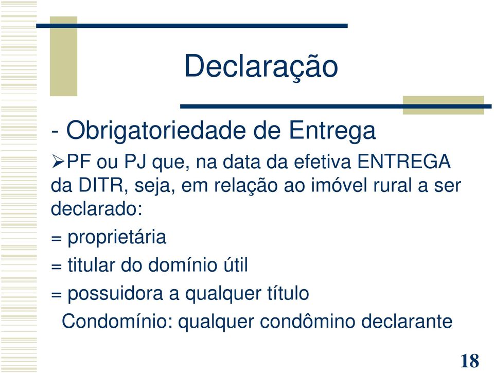 ser declarado: = proprietária = titular do domínio útil =