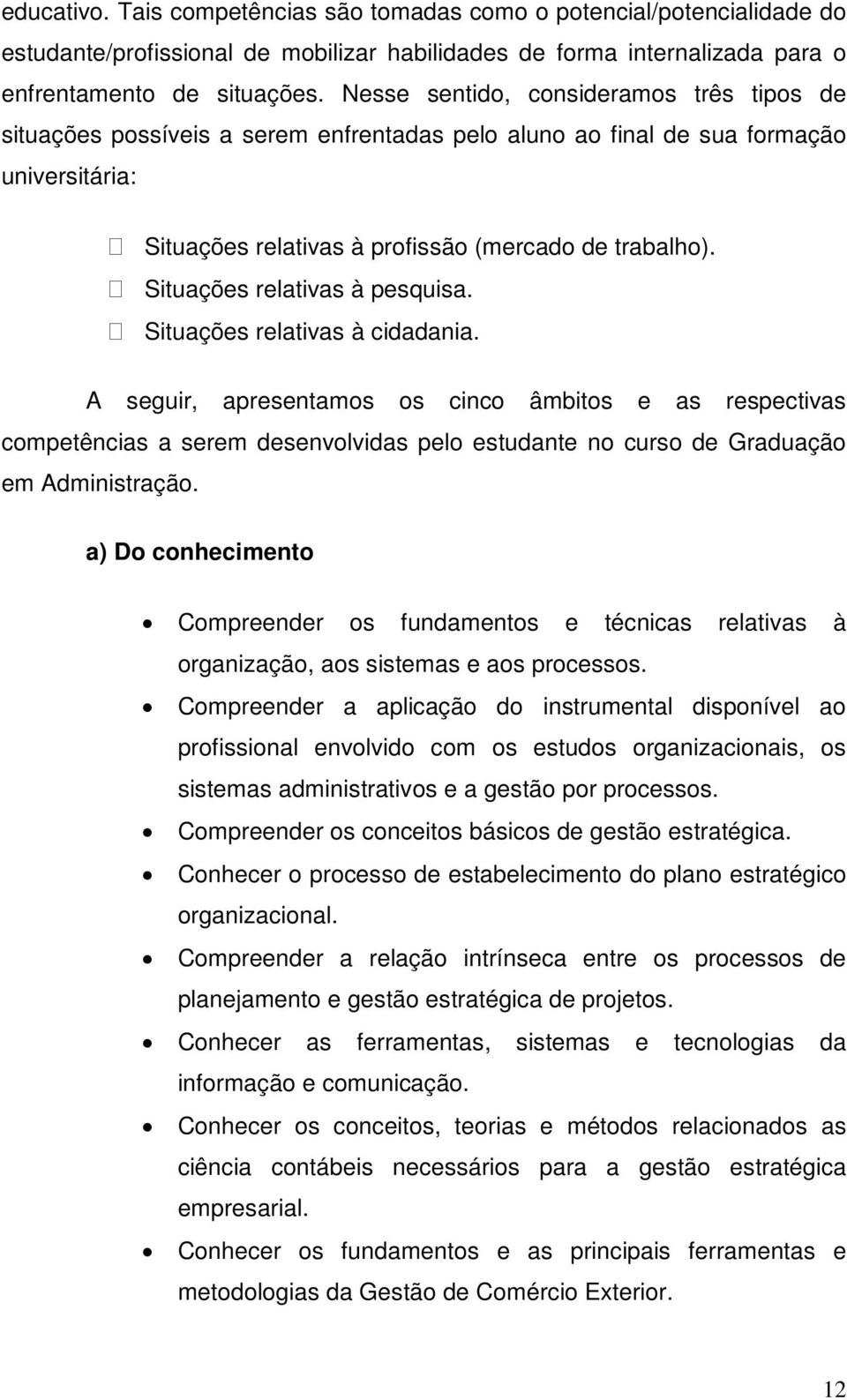 Situações relativas à pesquisa. Situações relativas à cidadania.