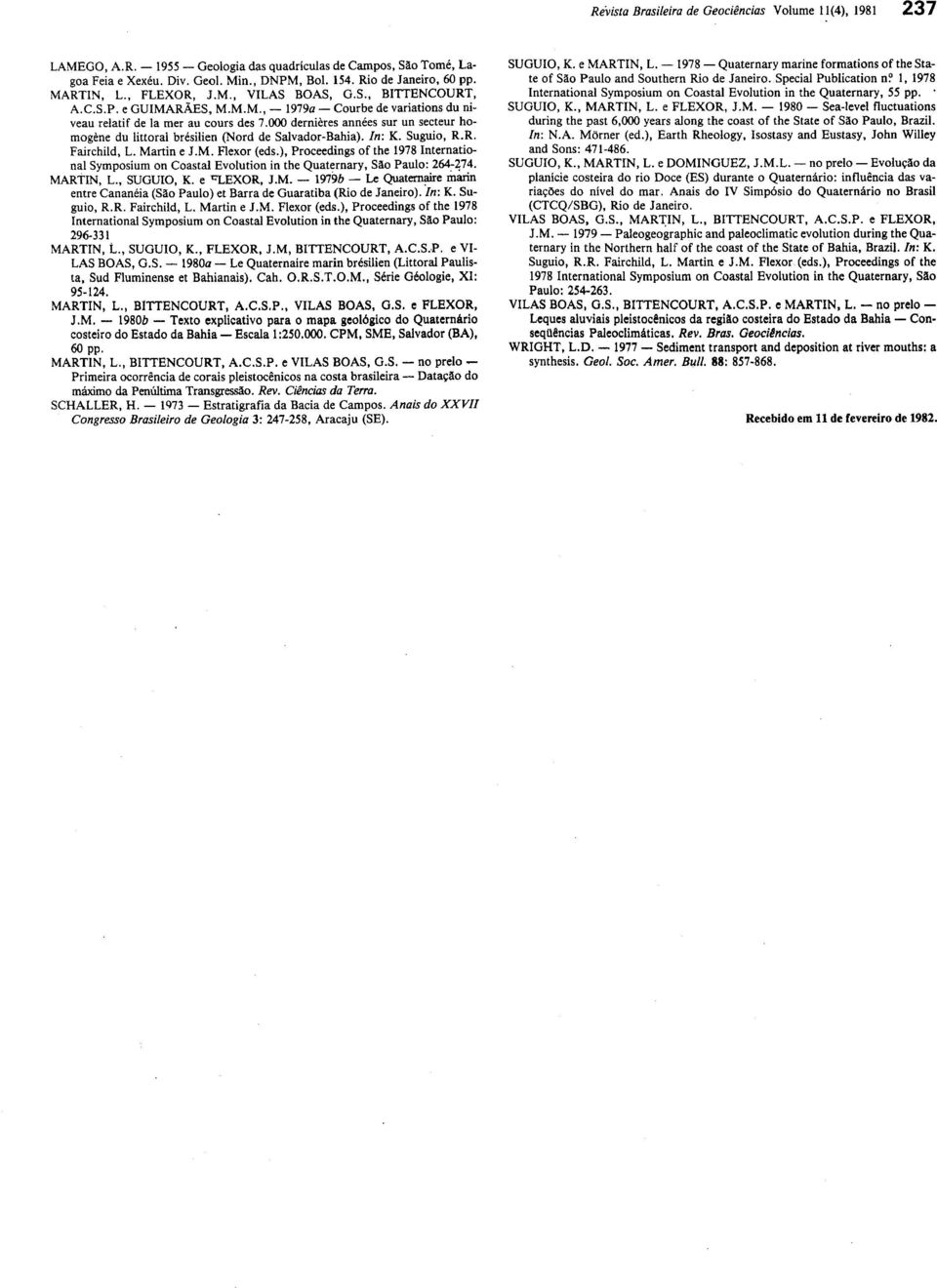 000 dernières années sur un secteur homogène du littoral brésilien (Nord de Salvador-Bahia). In: K. Suguio, R.R. Fairchild, L. Martin e J.M. Flexor (eds.