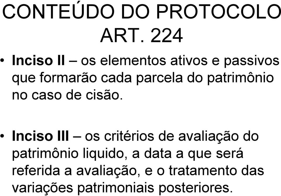 do patrimônio no caso de cisão.