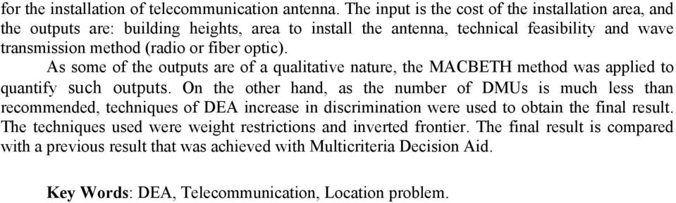 optic). As some of the outputs are of a qualitative nature, the MACBETH method was applied to quantify such outputs.